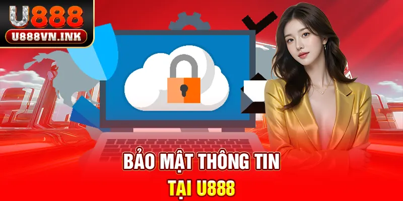 Bảo mật thông tin tại u888