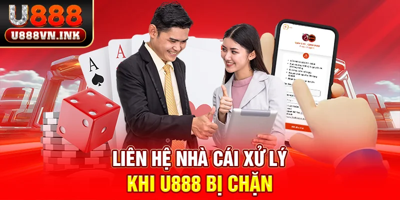 Liên hệ nhà cái xử lý khi u888 bị chặn