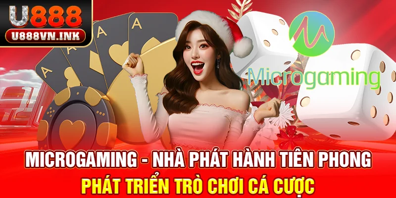 Microgaming - Nhà phát hành tiên phong phát triển trò chơi cá cược