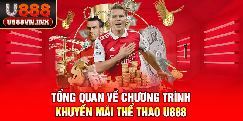 Tổng quan về chương trình khuyến mãi thể thao u888